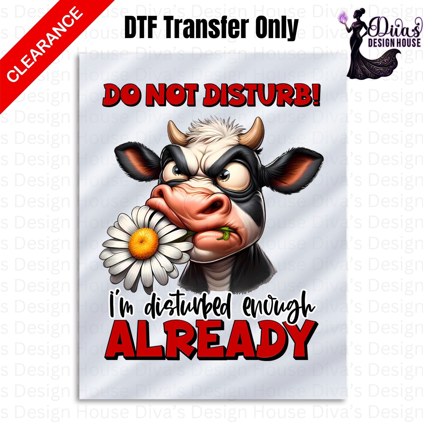 Do Not Disturb! I'm Disturbed Enough Already CLEARANCE — DTF Transfer