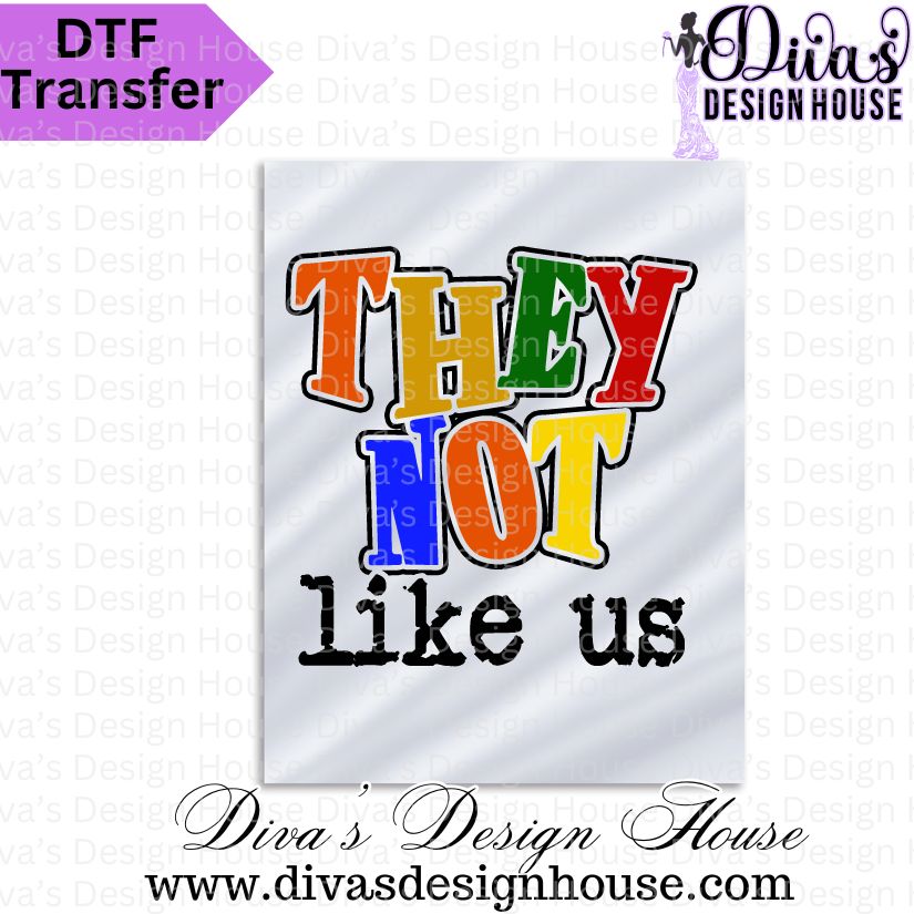 They Not Like Us Ready to Press DTF Transfers