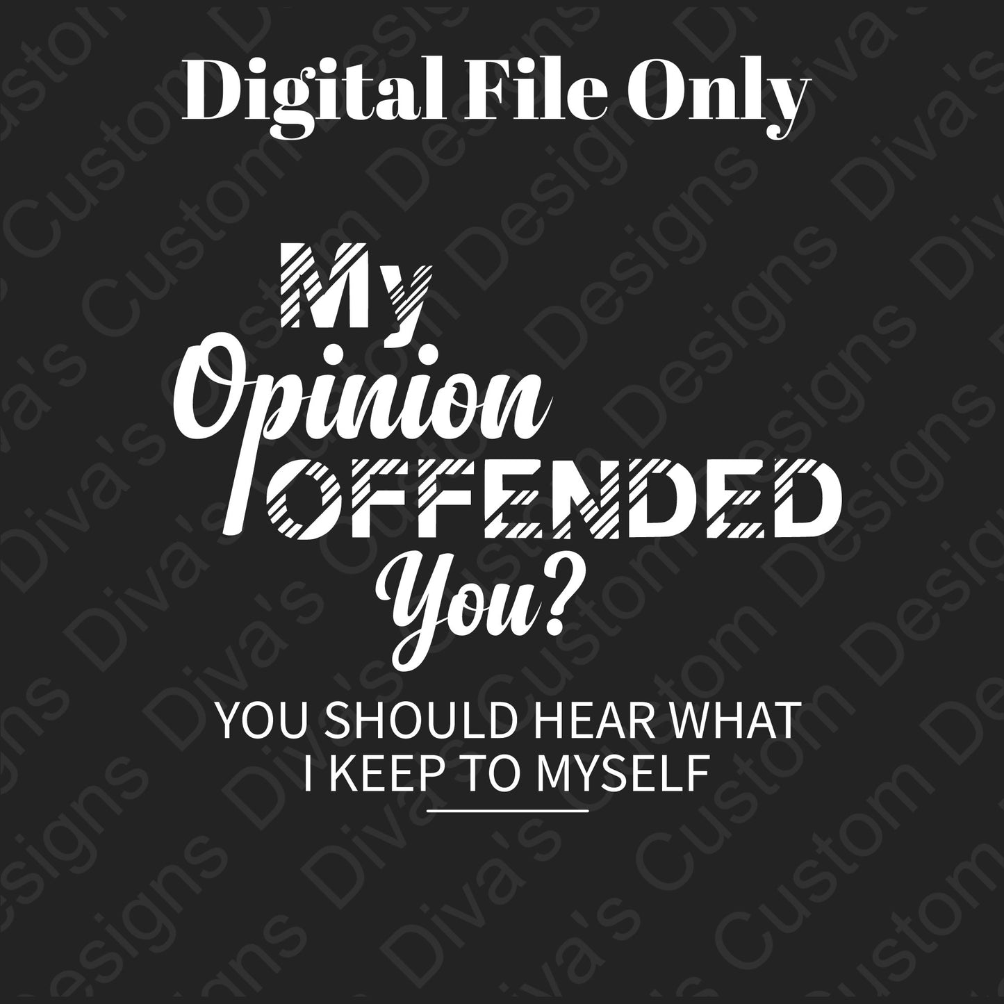 My Opinion Digital Download tshirt design, tshirt for men tshirt for women, tshirt download design, tshirt for women, svg design, png design