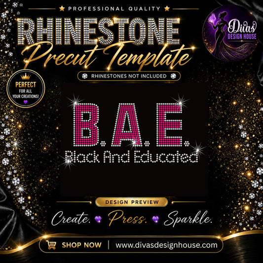 B.A.E. (Black and Educated) | Pre-Cut Rhinestone Template | SS10
