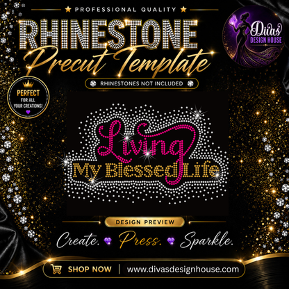 Living My Blessed Life | Precut Rhinestone Template | SS10