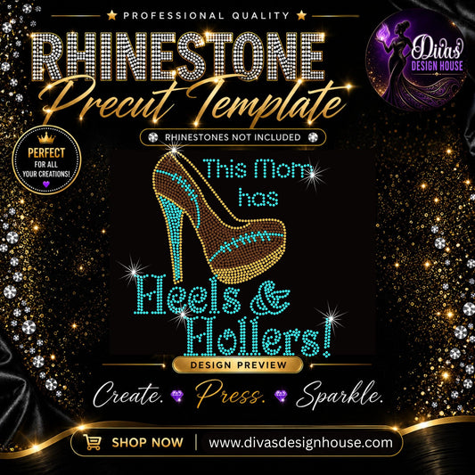 This Mom Has Heels & Hollers | Precut Rhinestone Template | SS10
