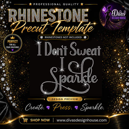 I Don't Sweat, I Sparkle | Precut Rhinestone Template | SS10