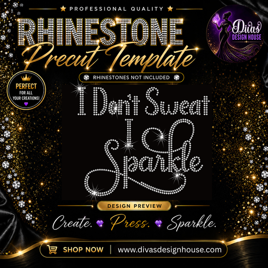 I Don't Sweat, I Sparkle | Precut Rhinestone Template | SS10