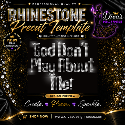 God Don't Play About Me Pre-Cut Rhinestone Template (Copy)