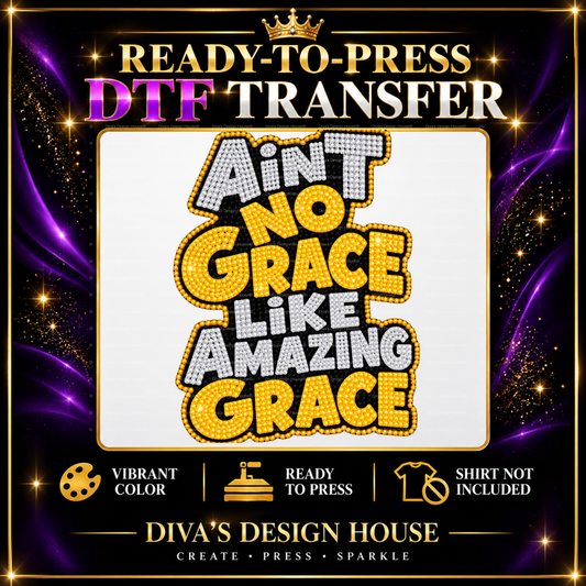 Ain't No Grace | Ready-to-Press DTF Transfer