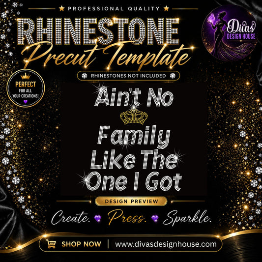 Ain't No Family | Precut Rhinestone Template | SS10