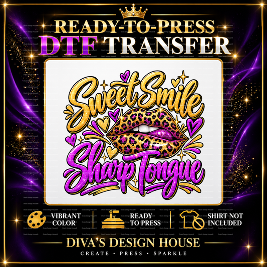 Sweet Smile Sharp Tongue | Ready-to-Press DTF Transfer