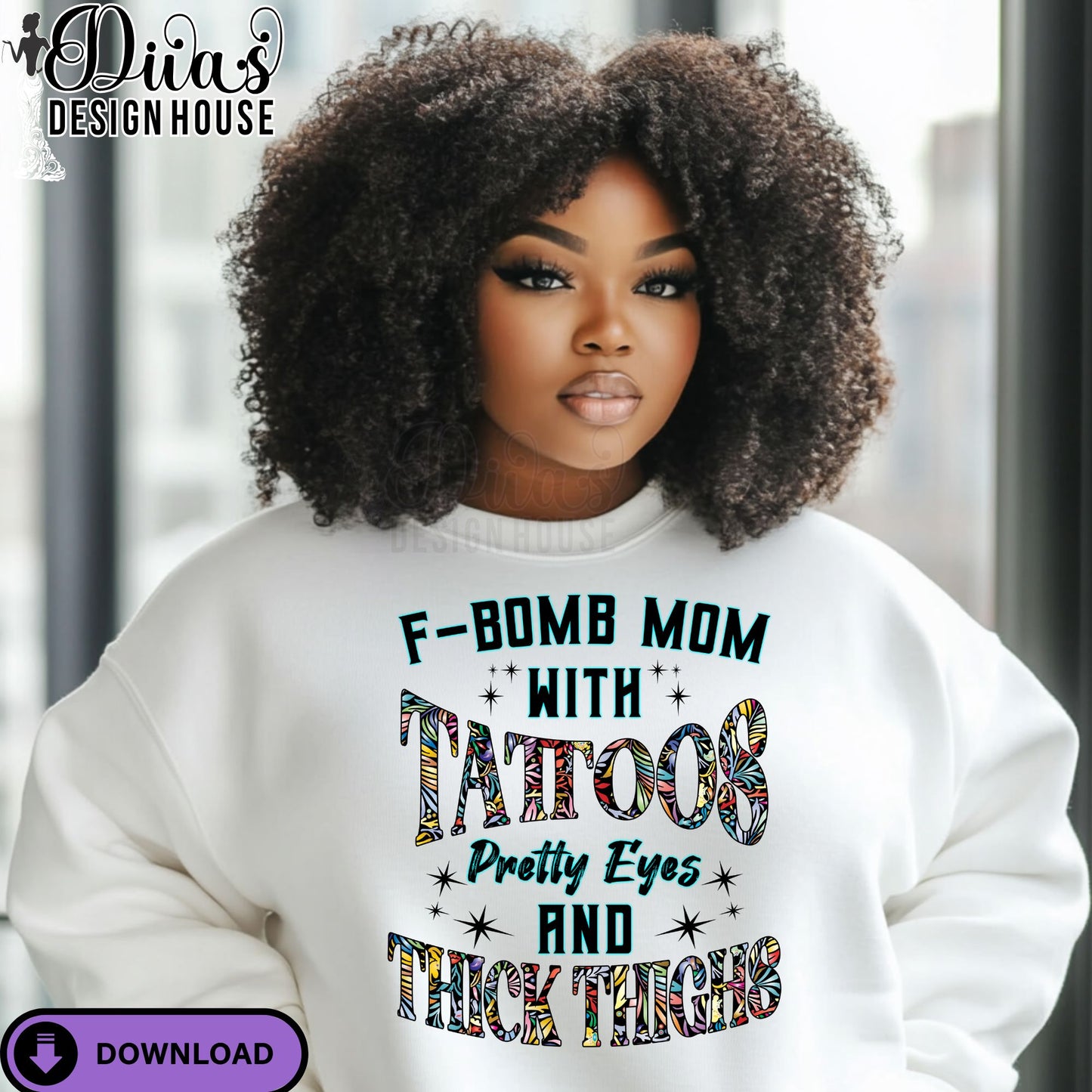 F-Bomb Mom with Tattoos PNG – Pretty Eyes & Thick Thighs Graphic – Sublimation/DTF Transfer Design – Commercial Use Download