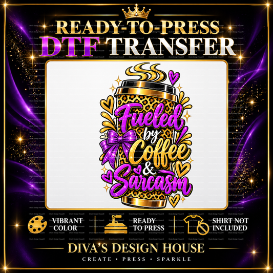 Fueled by Coffee & Sarcasm | Ready-to-Press DTF Transfer