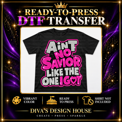 Ain't No Savior | Ready-to-Press DTF Transfer