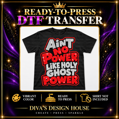 Ain't No Power | Ready-to-Press DTF Transfer