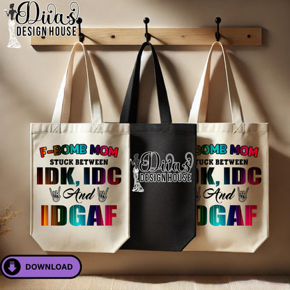 F-Bomb Mom Stuck Between IDK, IDC, and IDGAF| Funny Sublimation| Design for T-Shirts| Commercial Use Digital Download for Transfers & More