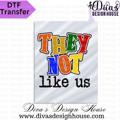 They Not Like Us Ready to Press DTF Transfers