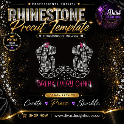 Break Every Chain | Pre-Cut Rhinestone Template | SS10