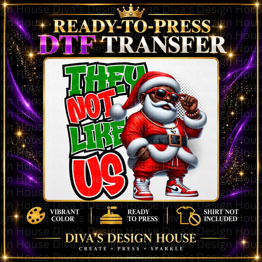 They Not Like Us Black Santa | Ready-to-Press DTF Transfer