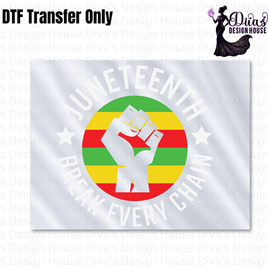 Juneteenth Break Every Chain DTF Transfers