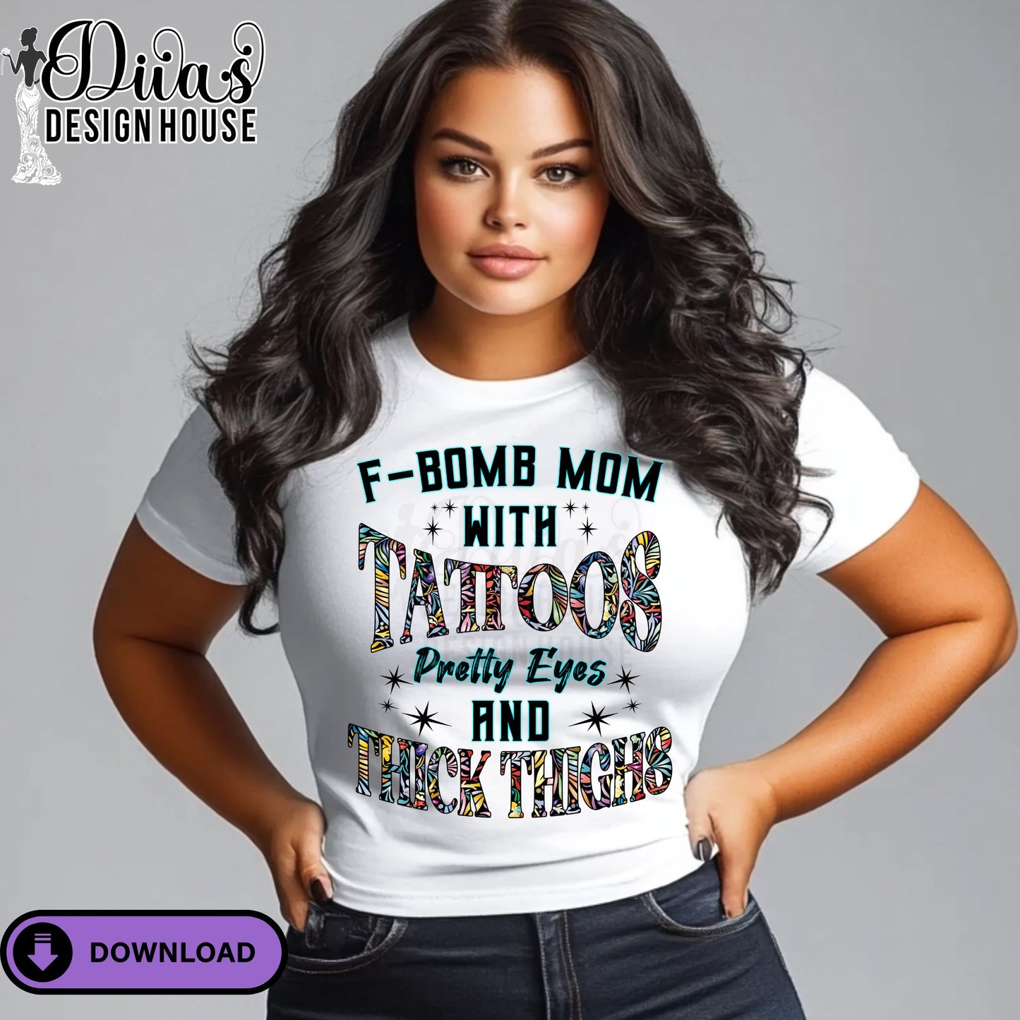 F-Bomb Mom with Tattoos PNG – Pretty Eyes & Thick Thighs Graphic – Sublimation/DTF Transfer Design – Commercial Use Download