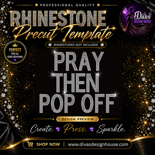 Pray Then Pop Off | Precut Rhinestone Template | SS10
