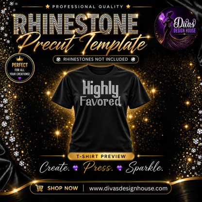 Highly Favored | Precut Rhinestone Template | SS10