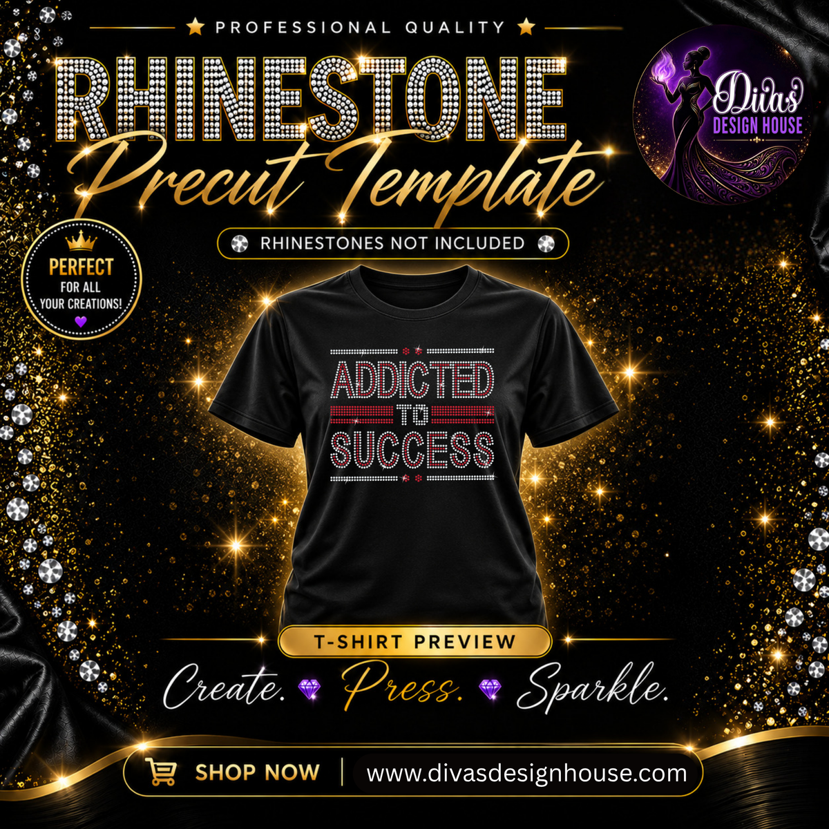Addicted to Success| Precut Rhinestone Template | SS10