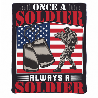 Once A Solider Always A Solider Fleece Blanket