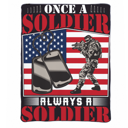 Once A Solider Always A Solider Fleece Blanket