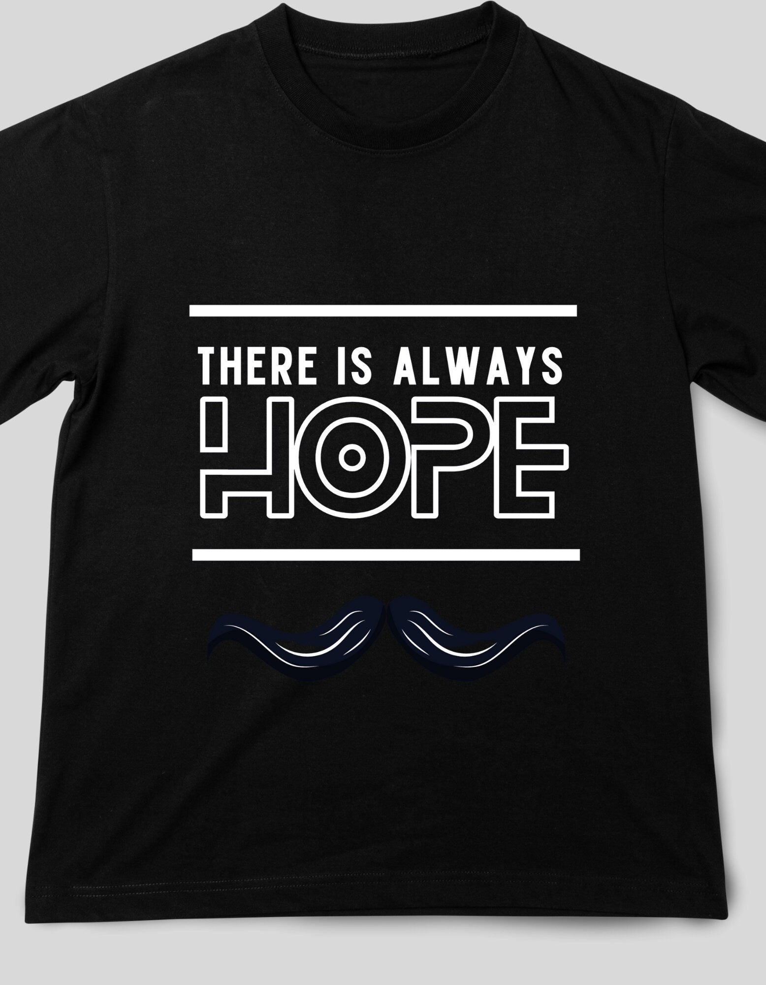 There is always Hope design, editable t-shirts designs, t-shirt for men, t-shirt download, t-shirt for women.